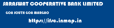 SARASWAT COOPERATIVE BANK LIMITED  GOA SOUTH GOA MARGAO   ifsc code